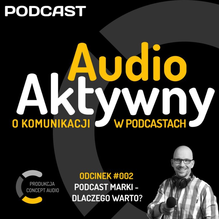 #002 – Podcast marki – dlaczego warto?